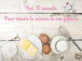 10 conseils infaillibles pour réussir la cuisson de vos gâteaux