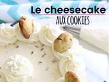 Cheesecake aux cookies (presque sans cuisson !)