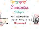 Concours « Féestoyons » avec Kitchen Aid