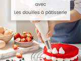 Douilles à pâtisserie, le guide pour débuter