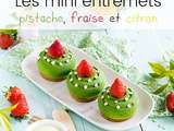 Minis entremets pistache fraise et citron