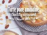 Tarte poire amandine et sa chantilly au caramel beurre salé