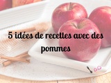 5 idées de recettes avec des pommes