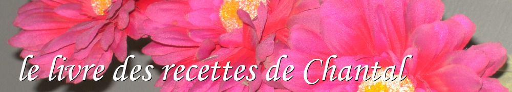 Recettes de le livre des recettes de Chantal