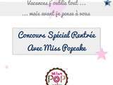 Concours Spécial Rentrée avec Miss Popcake