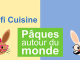 Défi de cuisine avril 2023 : Pâques autour du monde