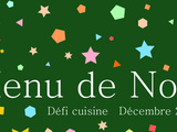 Défi de cuisine décembre 2022 : Menu de Noël