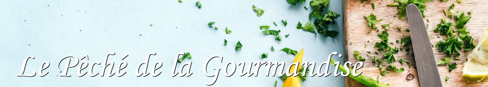 Recettes de Le Pêché de la Gourmandise