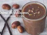 Crème de Châtaignes Vanille Tonka