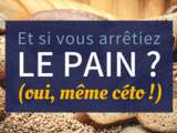 Et si vous arrêtiez le pain ? Oui, même le pain céto