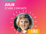 Julie, 37 ans et 5 enfants, a perdu 17kg en 5 mois