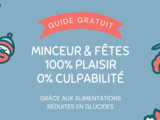 Minceur et fêtes : mon guide 100% plaisir, 0% culpabilité