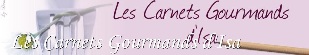 Recettes de Les Carnets Gourmands d'Isa