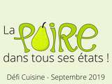 Défi cuisine septembre 2019 : La poire dans tous ces états