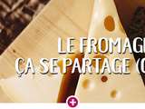 Fromage, ça se partage (ou pas)