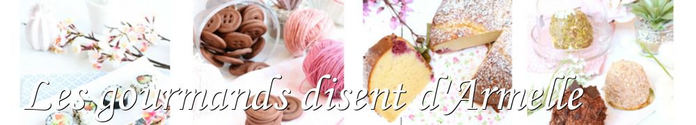 Recettes de Les gourmands disent d'Armelle