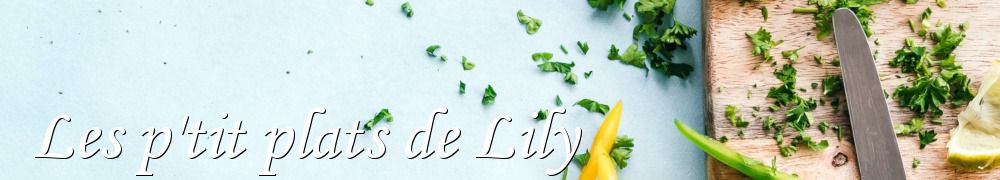 Recettes de Les p'tit plats de Lily