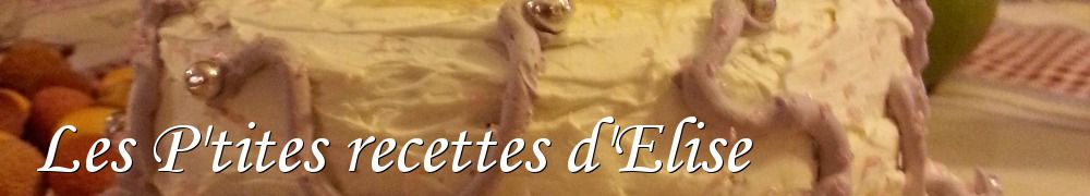 Recettes de Les P'tites recettes d'Elise