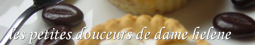 Recettes de les petites douceurs de dame helene