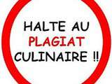 Plagiat Culinaire ... le Nouveau Fléau