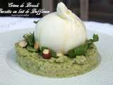 Crème de brocoli pour une burrata au lait de bufflonne