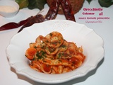 Orecchiette aux calamars à l'ail sauce tomate pimentée