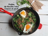 Poêlée de nouilles soba, cresson et oeufs