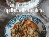 Soupe rustique aux cappelletti, oseille et pois chiches