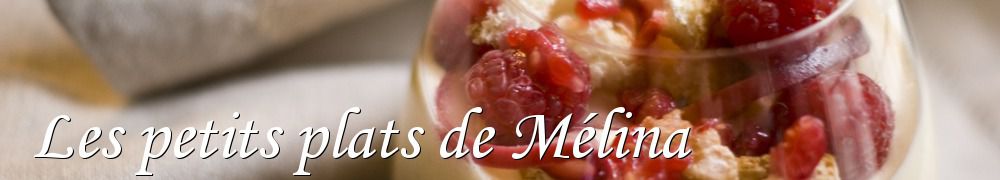 Recettes de Les petits plats de Mélina