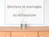 Minimalisme : bienfaits & avantages