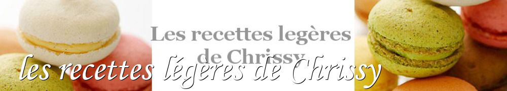 Recettes de les recettes légères de Chrissy