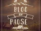 Blog en pause quelques jours