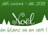 Défi Cuisine : Noël en blanc ou en vert