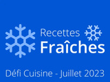 Défi Recettes fraîches de juillet