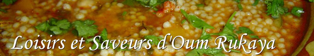 Recettes de Loisirs et Saveurs d'Oum Rukaya