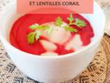 Crème de betteraves et lentilles corail