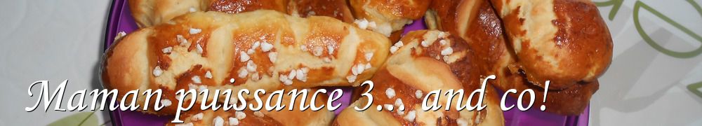 Recettes de Maman puissance 3... and co!