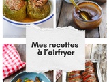 À l’Airfryer : toutes mes idées classées par ingrédient