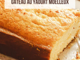 Gâteau au Yaourt Ultra Moelleux : La Recette Facile et Inratable