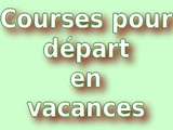 Courses pour départ en vacances