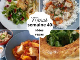 Menus de la semaine 40 (idées repas, planning repas)