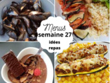 Menus semaine 27 (idées repas)