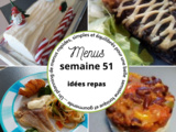 Menus semaine 51, idées de repas