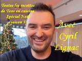 Toutes les recettes de tous en cuisine saison 3 spécial fêtes avec Cyril Lignac