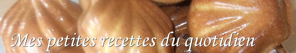 Recettes de Mes petites recettes du quotidien 