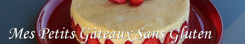 Recettes de Mes Petits Gâteaux Sans Gluten