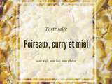 Quiche aux poireaux, miel et curry