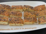 Bâtonnets de cake à la provençale