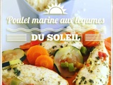 Poulet mariné aux légumes du soleil