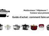 Comment choisir votre multicuiseur ? Le guide d’achat